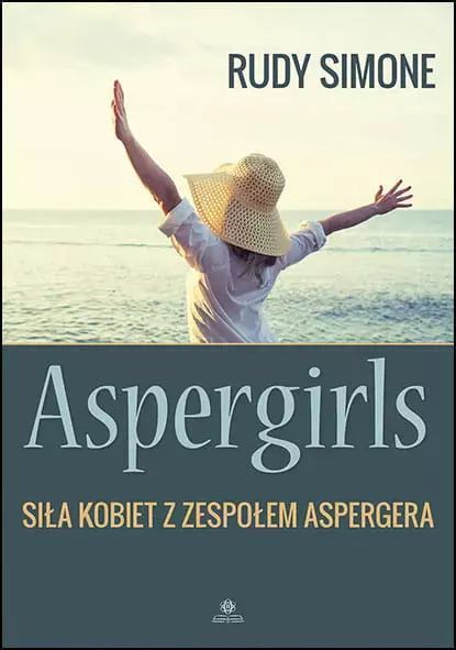 Aspergirls Siła kobiet z zespołem Aspergera. Harmonia