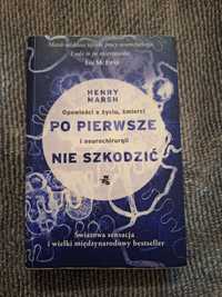 Po Pierwsze Nie Szkodzić- Henry Marsh- książka