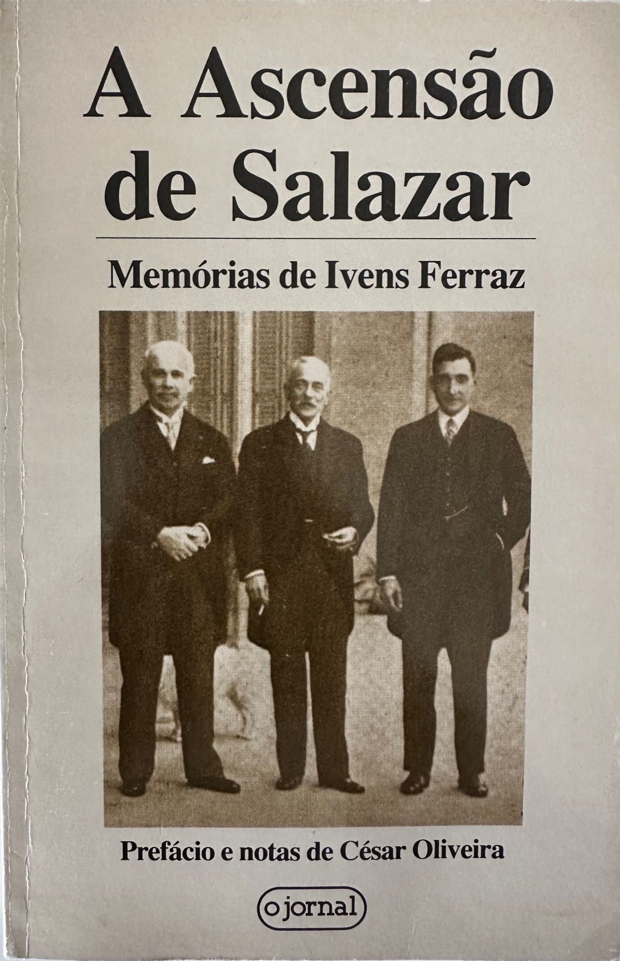 A Ascensão de Salazar - Ivens Ferraz - 1988