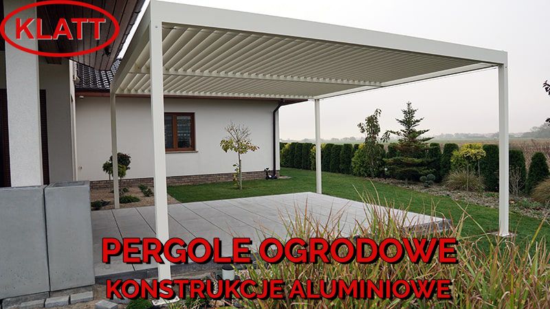 Pergole ogrodowe - Konstrukcje aluminiowe KLATT - Pomiar Gratis