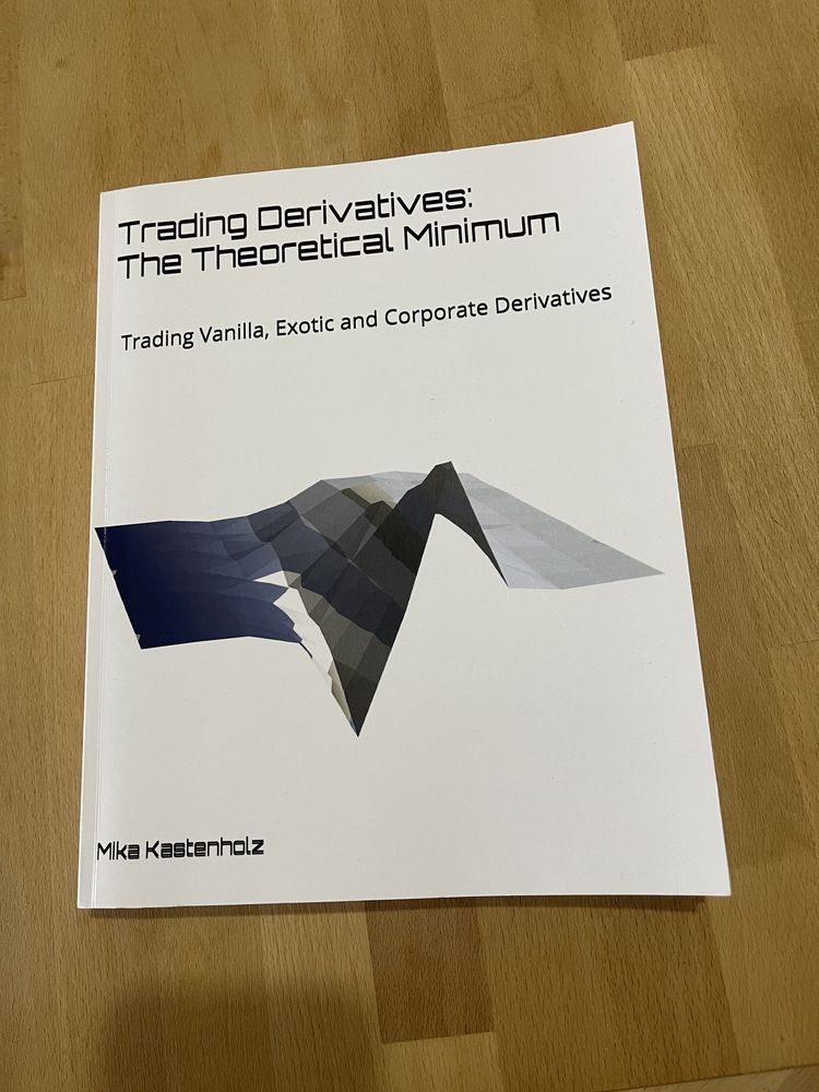 Trading derivatives: The theoretical Minimum: Trading vanilla, exotic