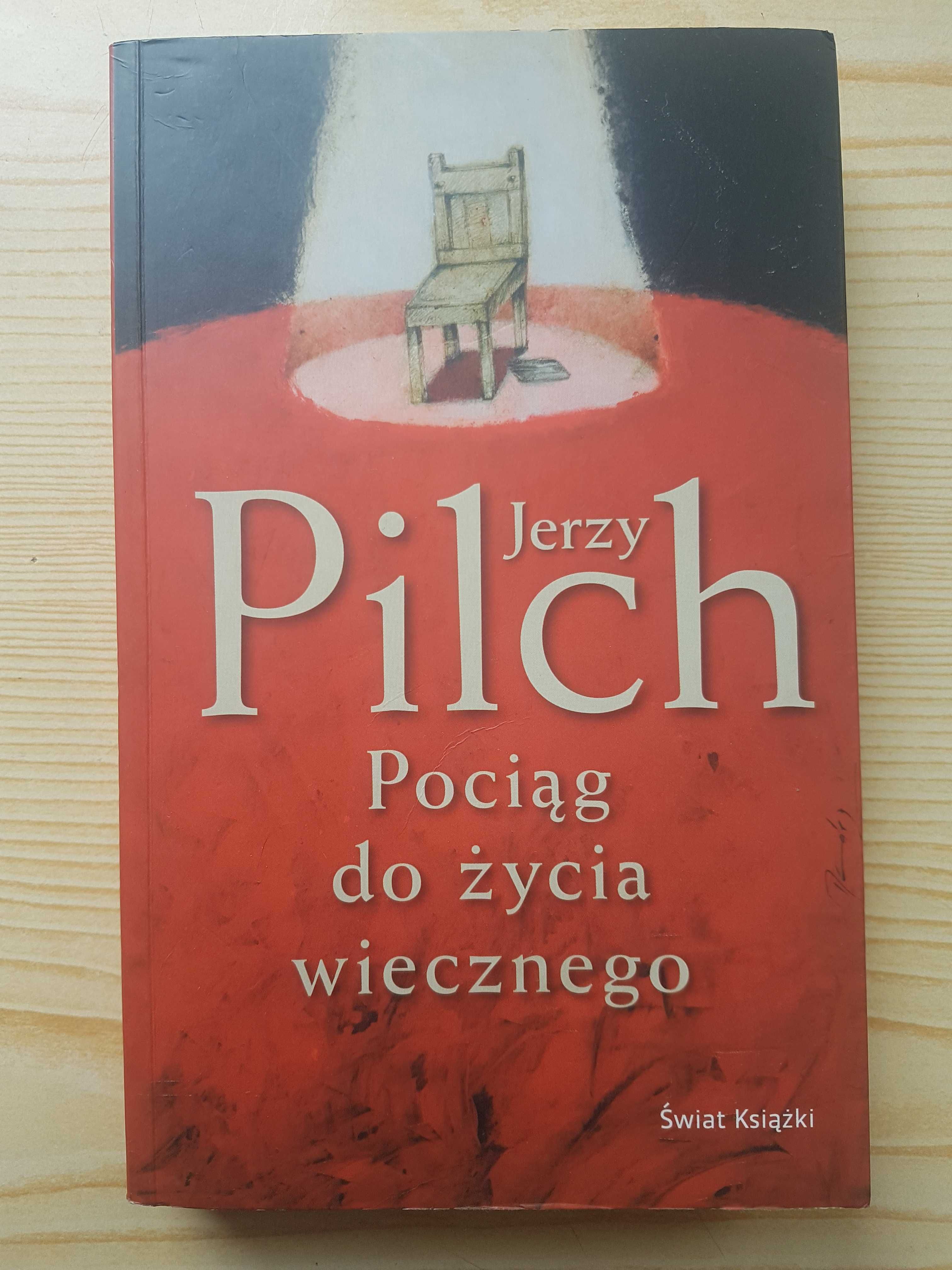 Jerzy Pilch "Pociąg do życia wiecznego" NOWA za PÓŁ ceny!