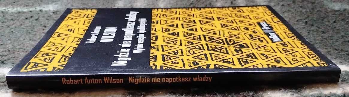 Nigdzie nie napotkasz władzy - Robert Anton Wilson