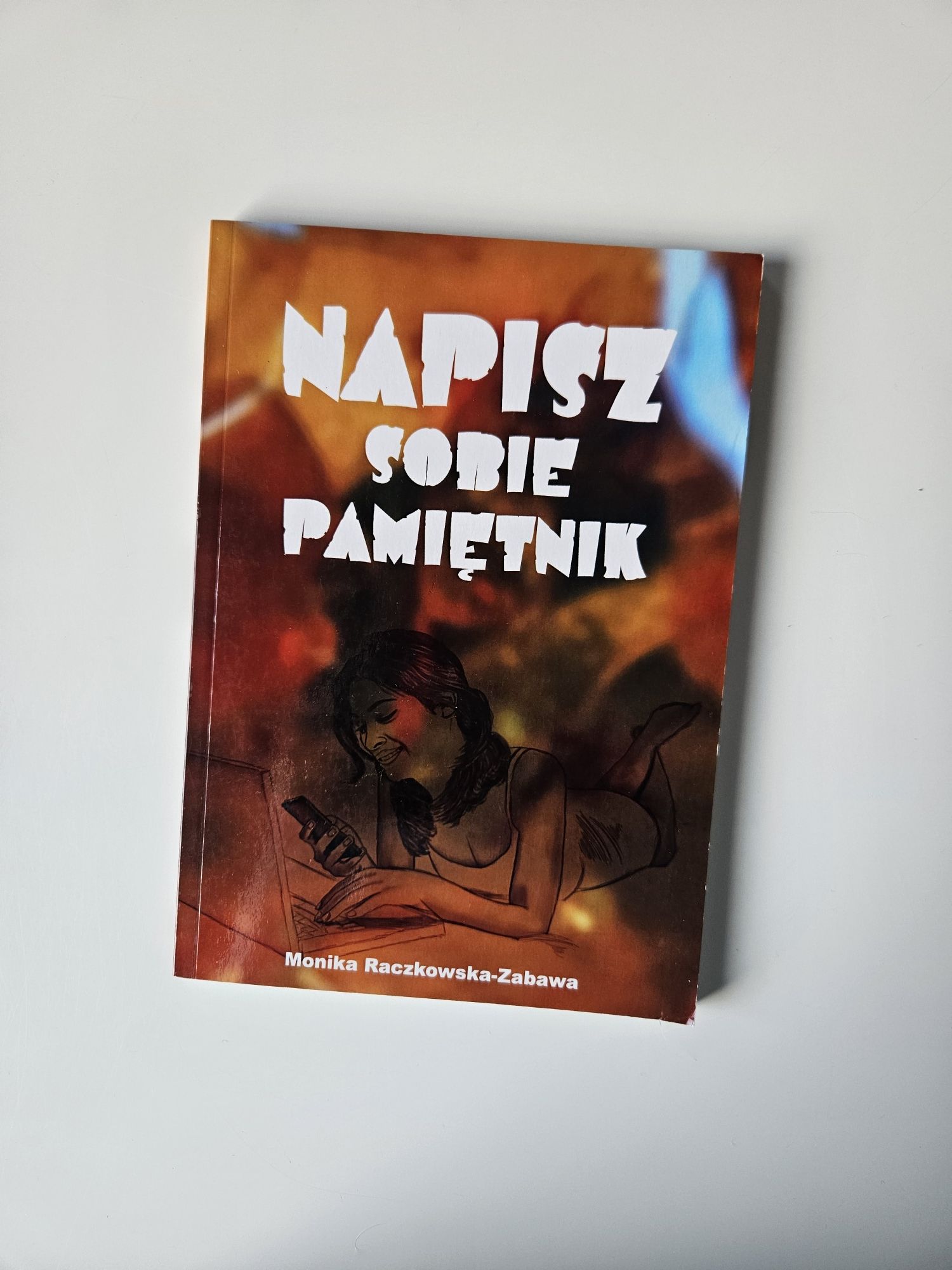 Napisz sobie pamiętnik Monika Raczkowska-Zabawa