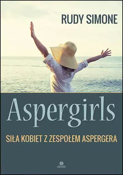 Aspergirls Siła kobiet z zespołem Aspergera. Harmonia