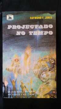 Projectado no Tempo, de Raymond F. Jones