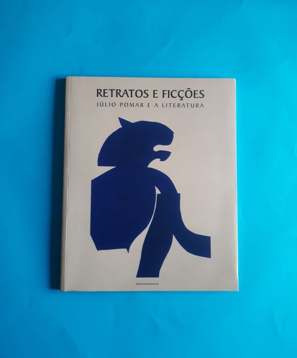 Retratos e Ficções: Júlio Pomar e a Literatura Catálogo Exposição 2006