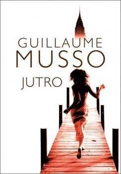 Guillaume Musso Jutro