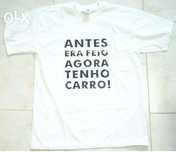 T-shirt antes era feio agora tenho carro