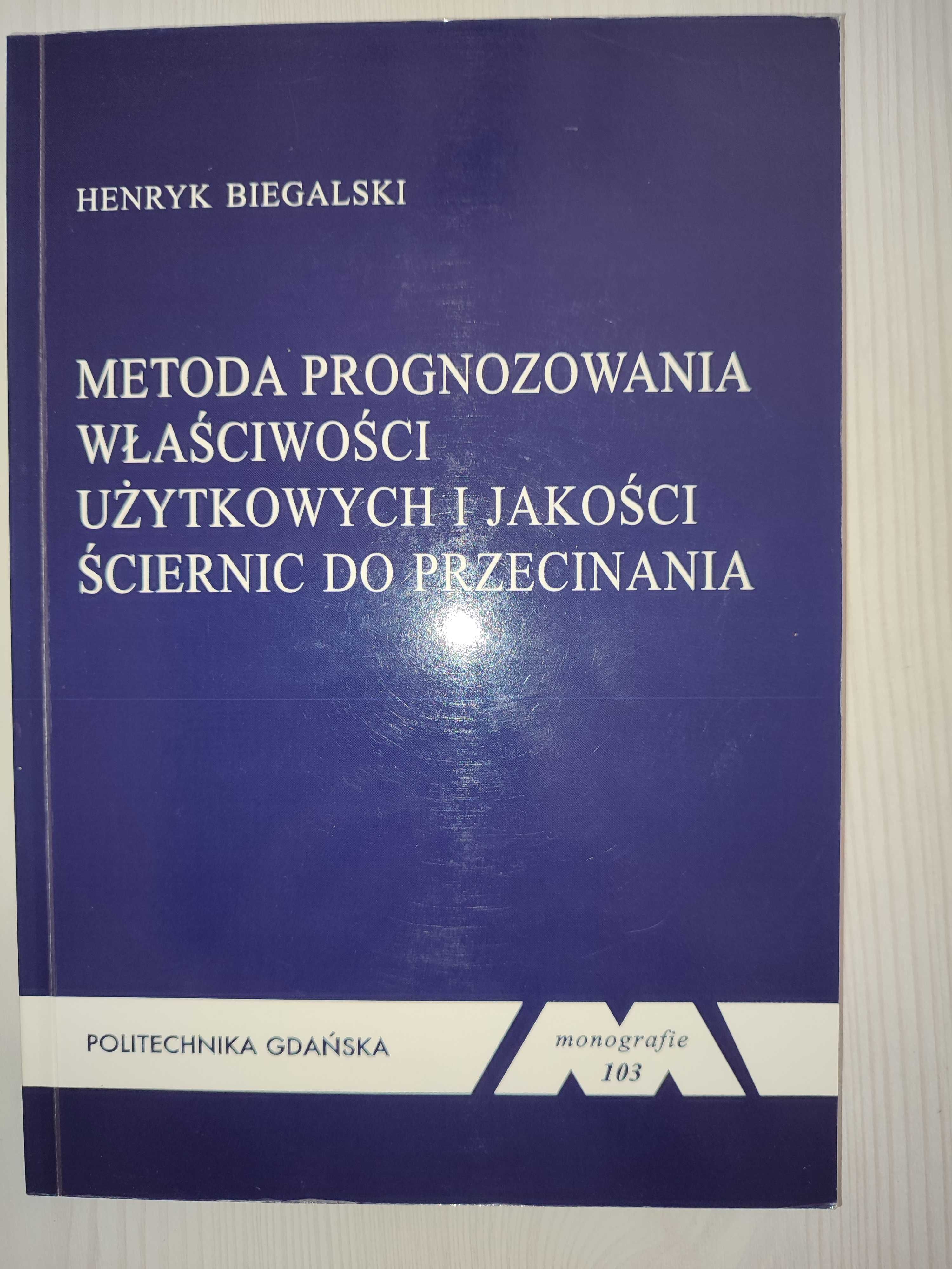 Biegalski H.: Metoda prognozowania właściwości ściernic do przecinania