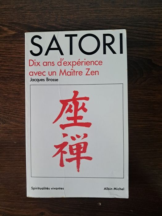 Jacques Brosse - Satori, Dix ans d'expérie ce avec in Maître Zen