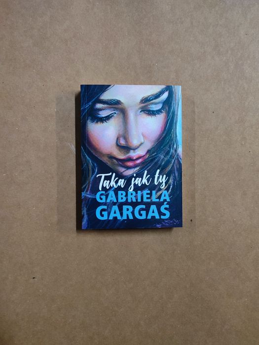 Taka Jak Ty - Gabriela Gargaś