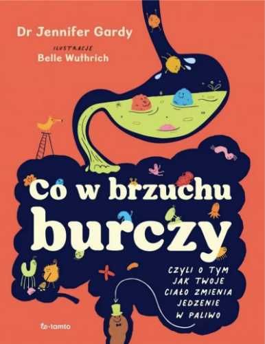 Co w brzuchu burczy - Dr Jennifer Gardy, Belle Wuthrich, Paulina Brom