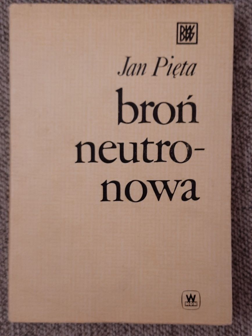 Broń neutronowa - Jan Pieta