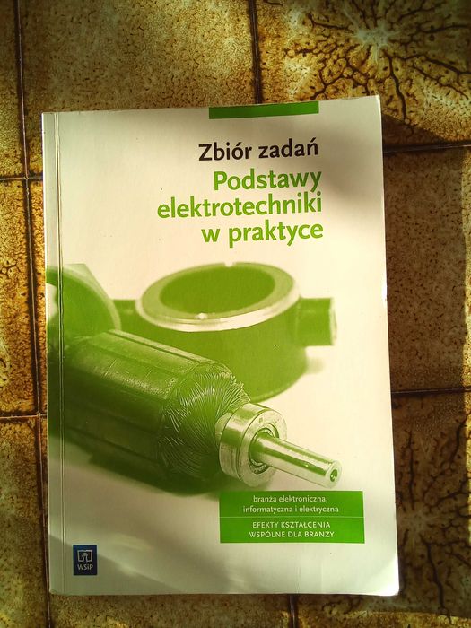 Podstawy elektrotechniki w praktyce. Zbiór zadań.