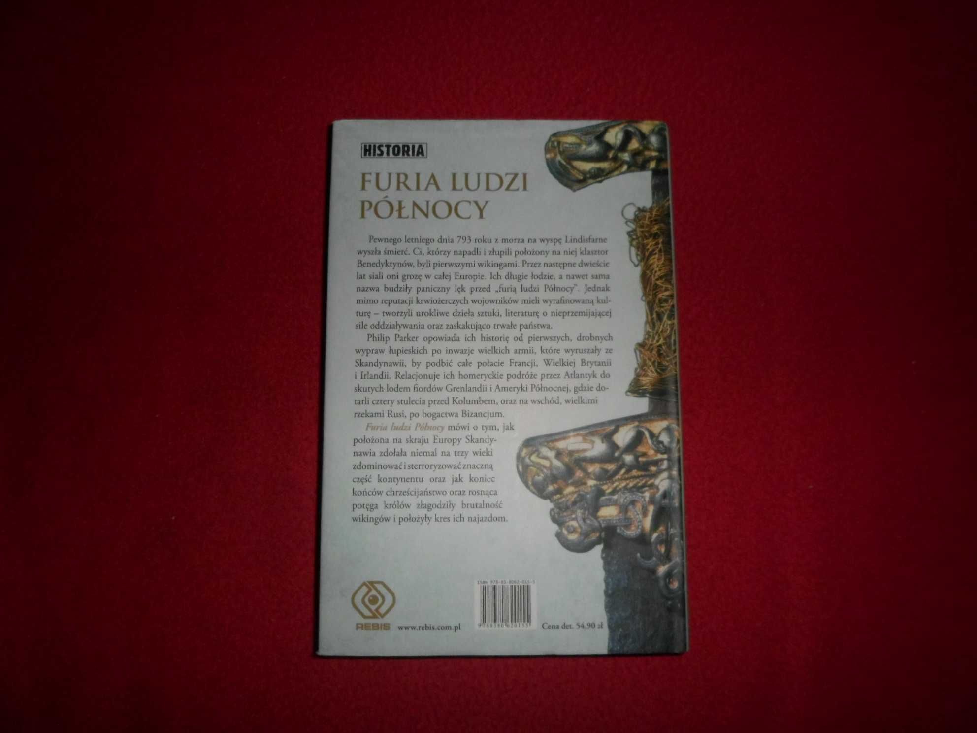 Furia ludzi Północy Dzieje świata Wikingów - Philip Parker
