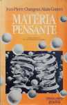 Matéria Pensante - Jean-Pierre Changeux e Alain Connes