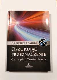 Oszukując przeznaczenie Co rządzi Twoim losem Ruediger Dahlke