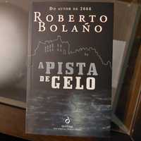 Roberto Bolaño - A Pista de Gelo