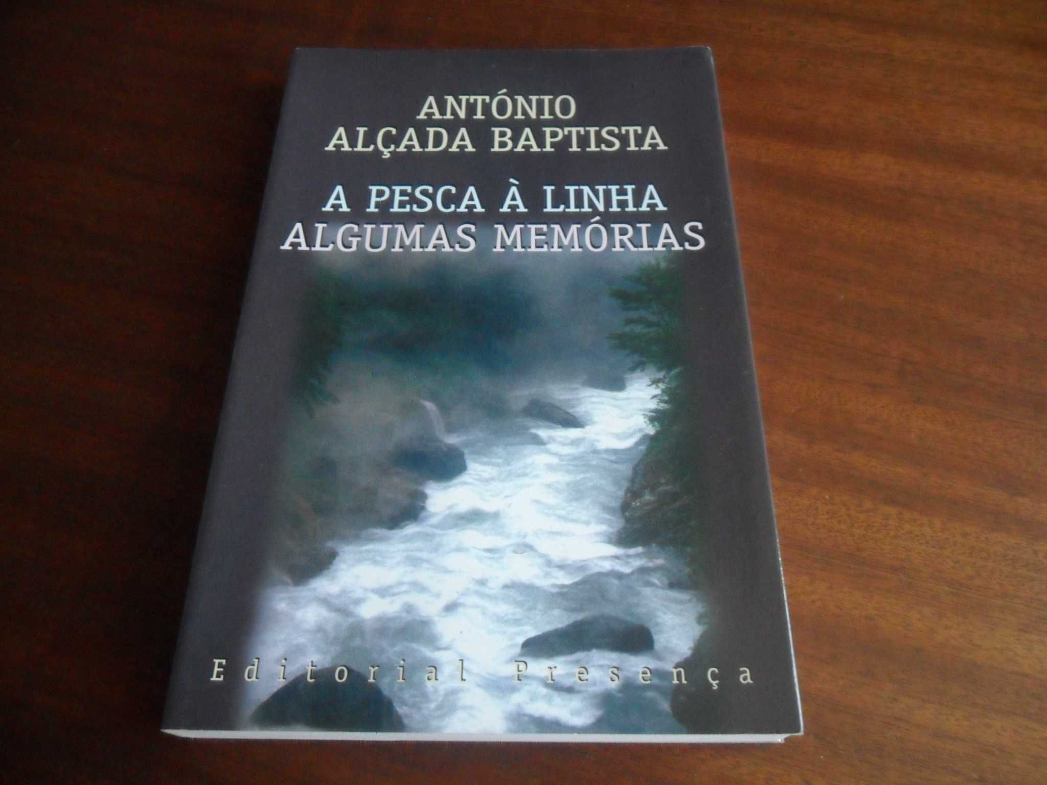 "A Pesca à Linha - Algumas Memórias" de António Alçada Baptista -1ª Ed