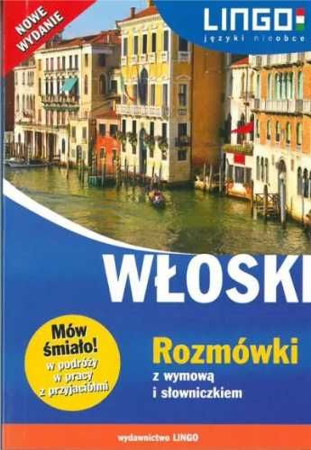 Włoski. Rozmówki z wymową i słowniczkiem - praca zbiorowa