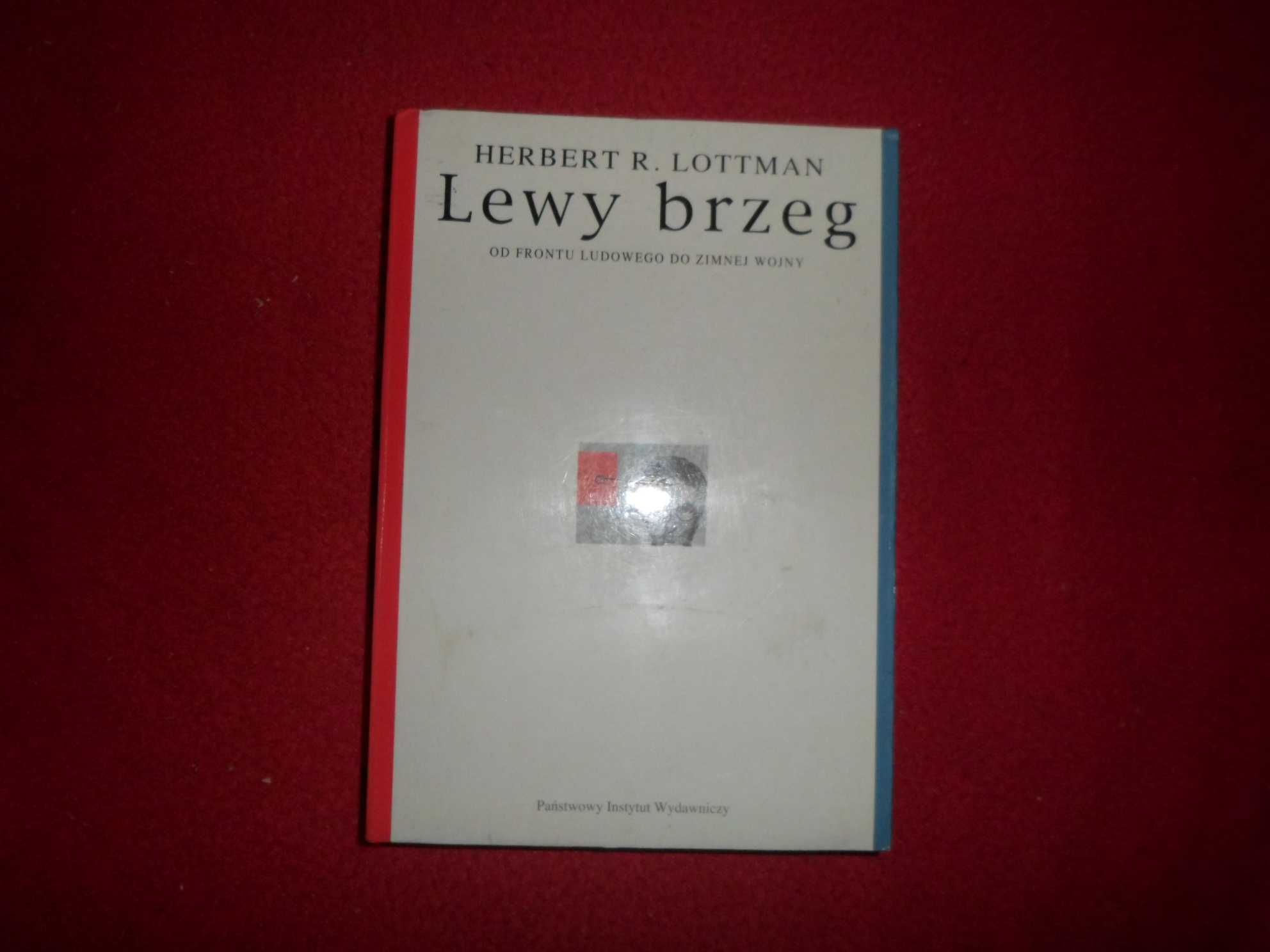 Herbert R. Lottman - Lewy brzeg Od Frontu Ludowego do Zimnej wojny