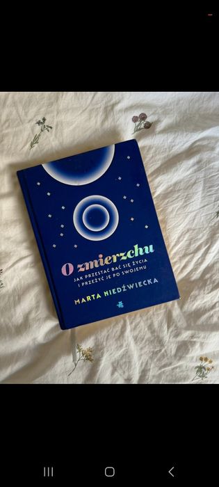 Marta Niedzwiedzka - O zmierzchu. Jak przestać bać się życia i przeżyć