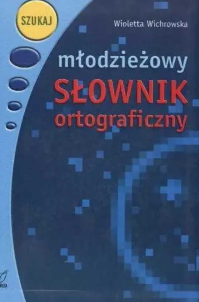 Młodzieżowy słownik ortograficzny, Wioletta Wichrowska