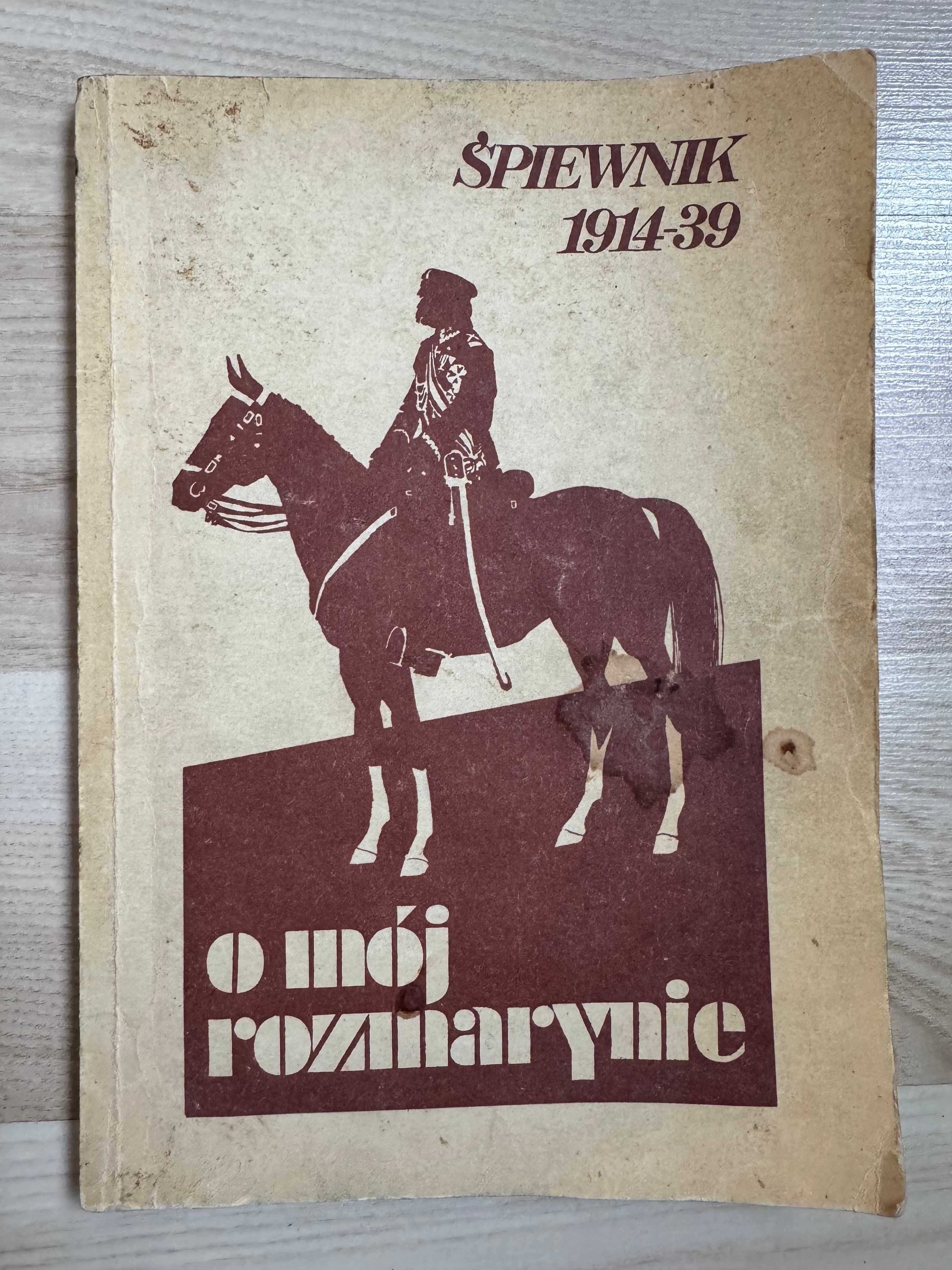 O mój rozmarynie - Śpiewnik 1914 - 1939