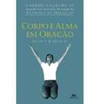 Corpo e Alma em Oração: Métodos e Práticas, Anthony de Mello