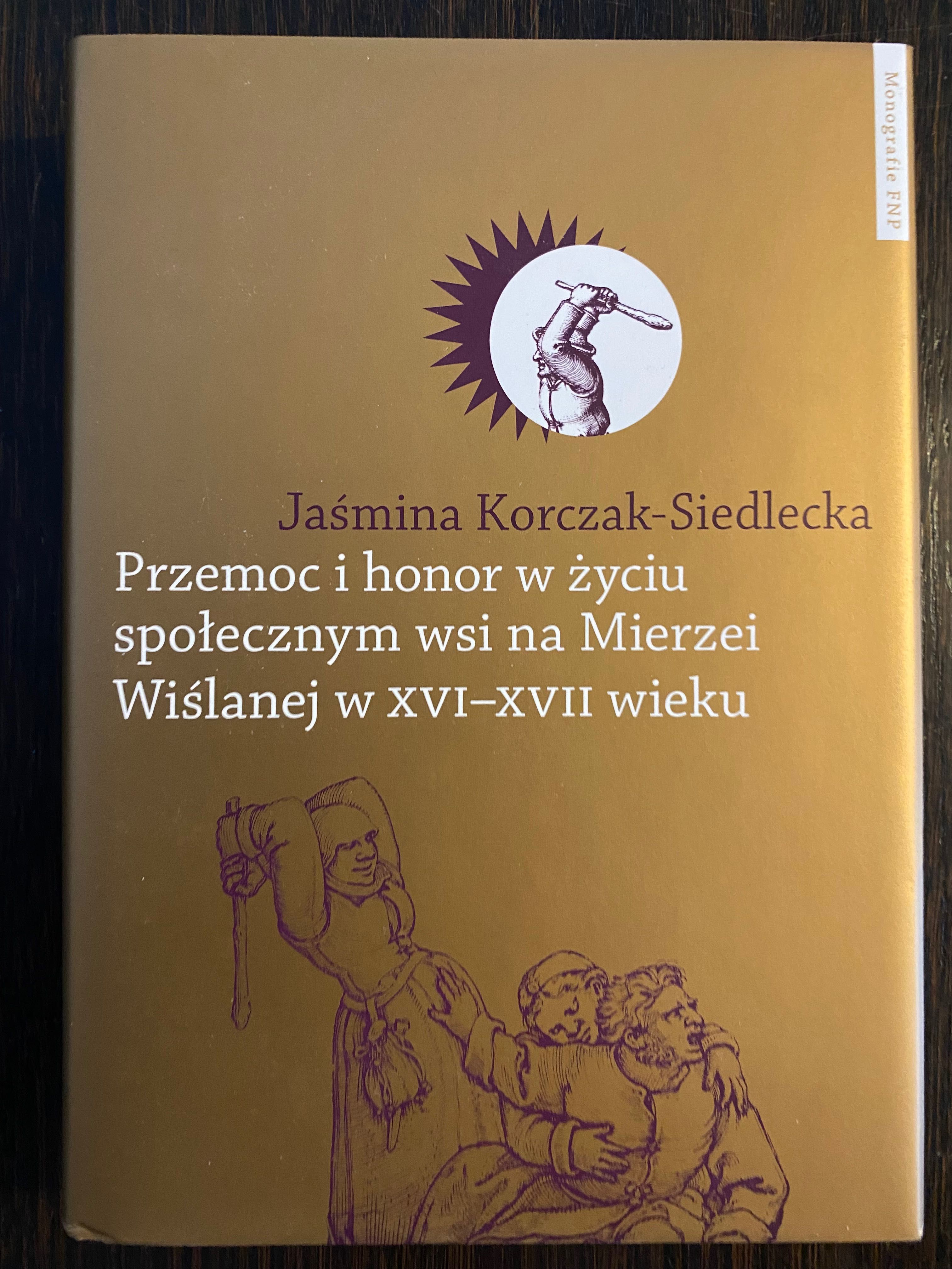 Przemoc i honor w życiu społecznym - J. Korczak - Siedlecka