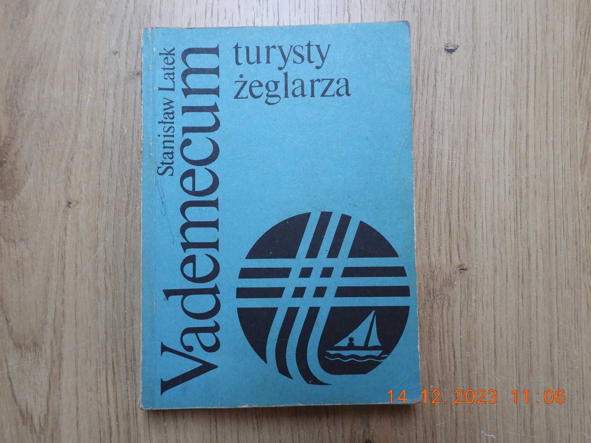 Vademecum turysty żeglarza. - Stanisław. Latek