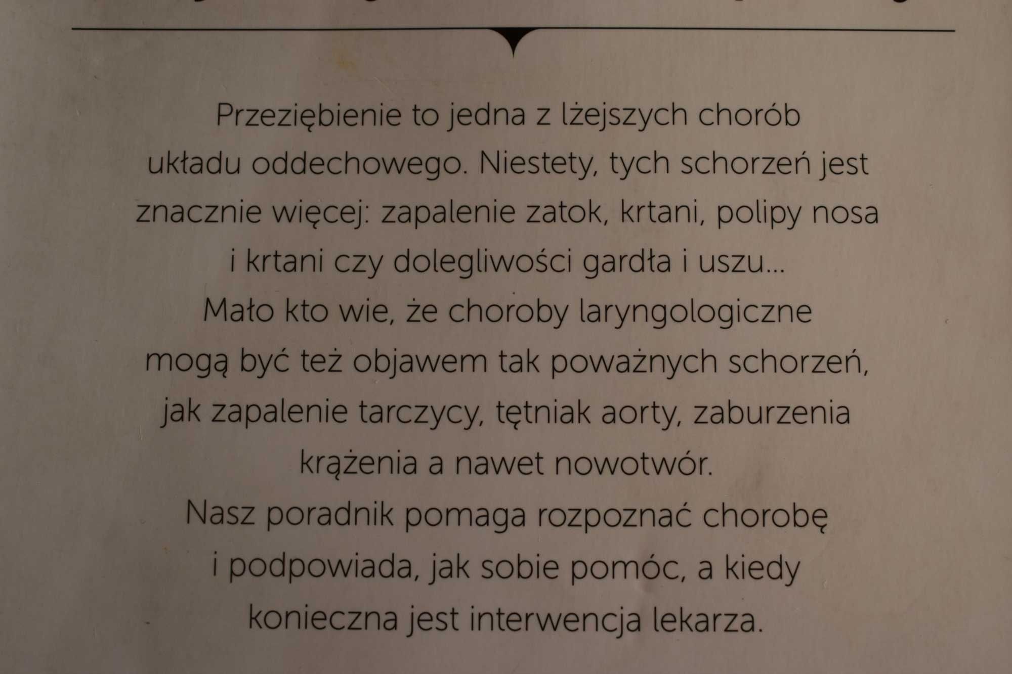 Gdy chorują uszy ,nos ,krtań, gardło - Jak je leczyć.