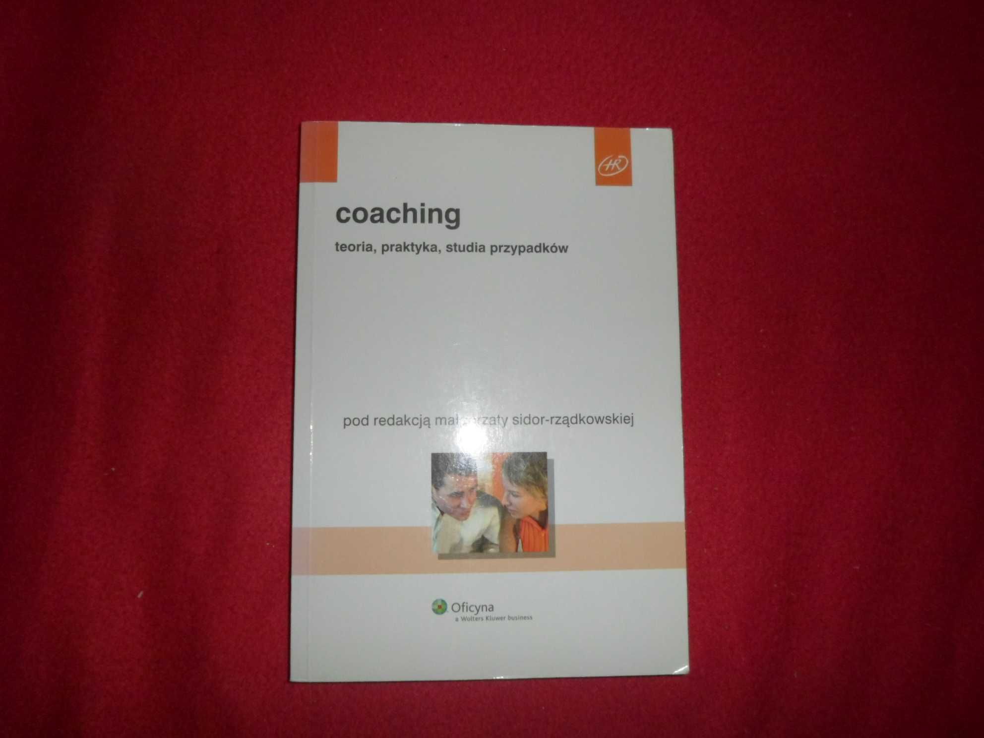 Coaching Teoria praktyka studia przypadków Małgorzata Sidor-Rządkowska