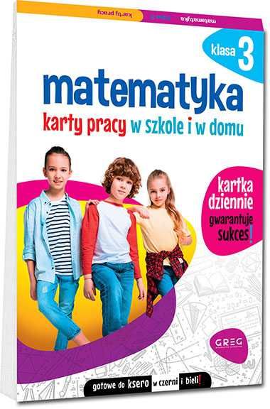 Matematyka klasa 3 Karty PRACY W SZKOLE I W DOMU GREG
