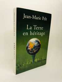 La Terre en Héritage - Jean-Marie Pelt