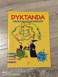 Dyktanda - szkoła dla czarodziejów. Testy i ćwiczenia dla klas 4 - 6