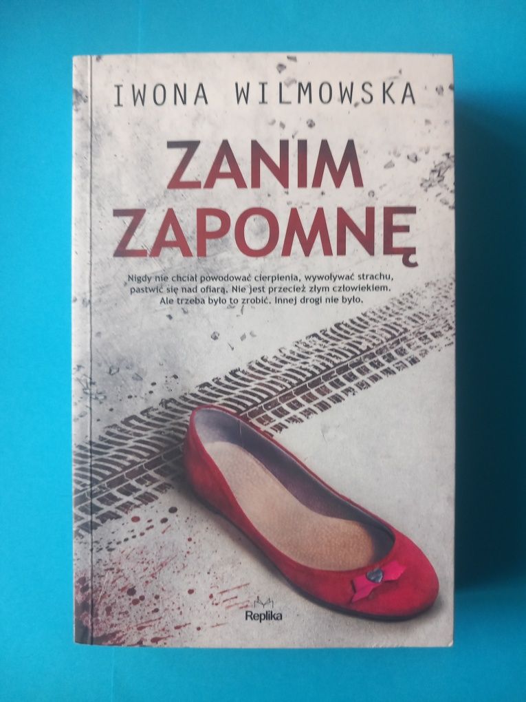 Zanim zapomnę - Iwona Wilmowska; książka; kryminał