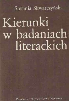 KIERUNKI W BADANIACH LITERACKICH - Stefania Skwarczyńska promocja