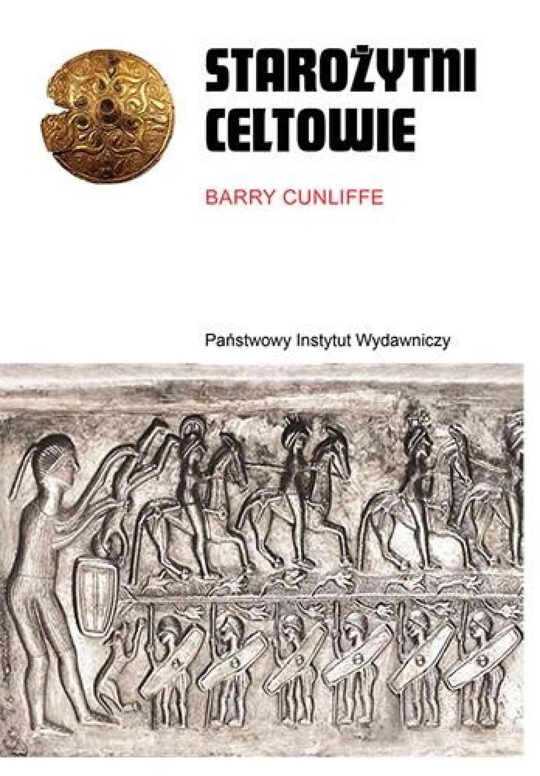 Starożytni Celtowie Państwowy Instytut Wydawniczy Barry Cunliffe Rok