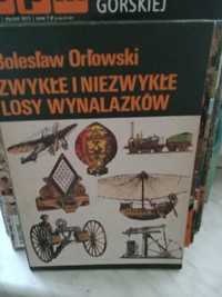 Zwykłe i niezwykłe losy wynalazków , Bolesław Orłowski.