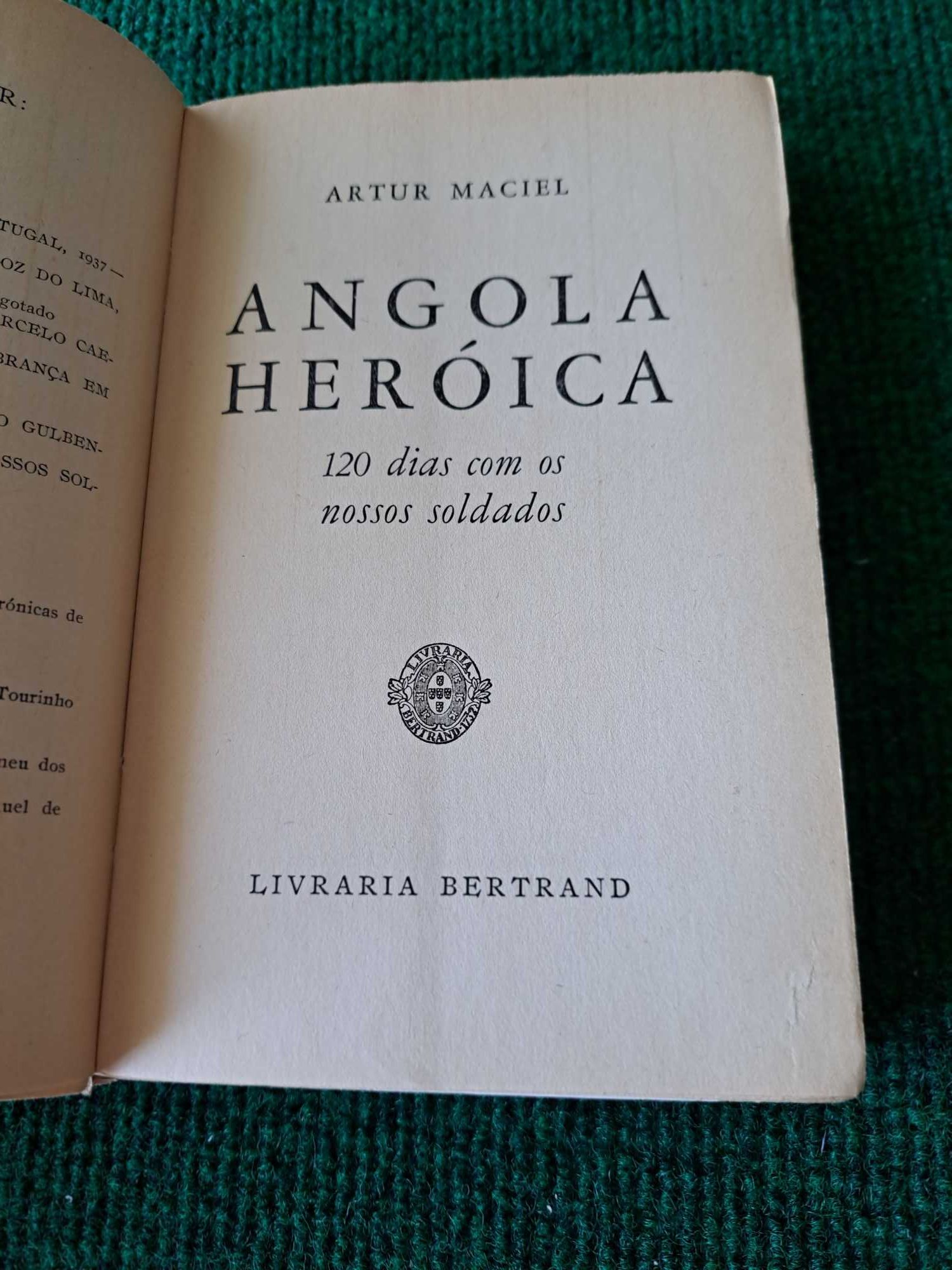 Angola Heróica - 120 Dias com os Nossos Soldados - Artur Maciel