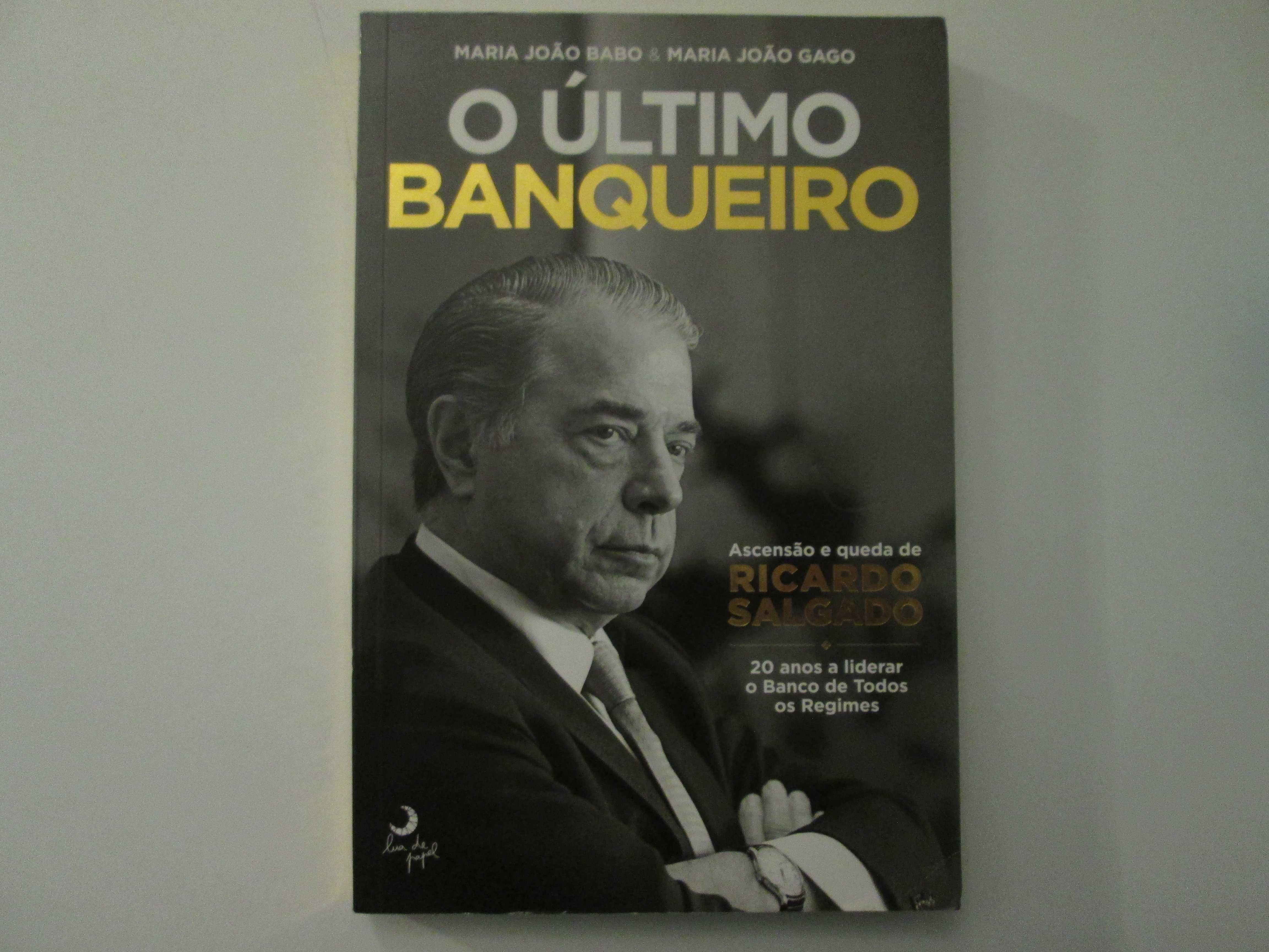O último banqueiro- Maria João Babo & Maria João Gago