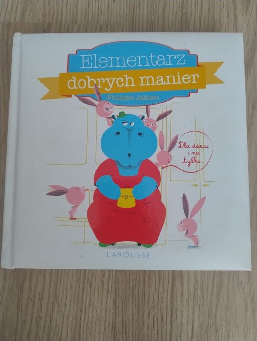 Elementarz dobrych manier dla dzieci i nie tylko Philippe Jalbert