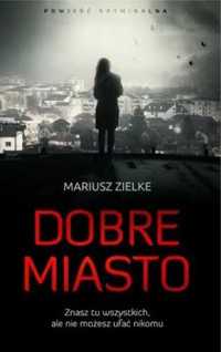 Dobre miasto - Mariusz Zielke