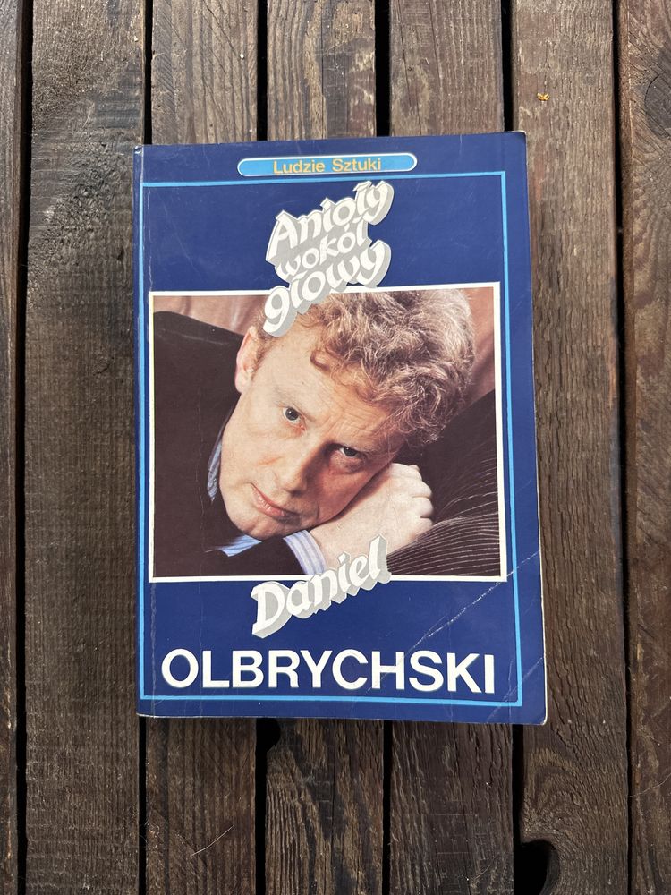 Daniel Olbrychski „Anioły wokół głowy”