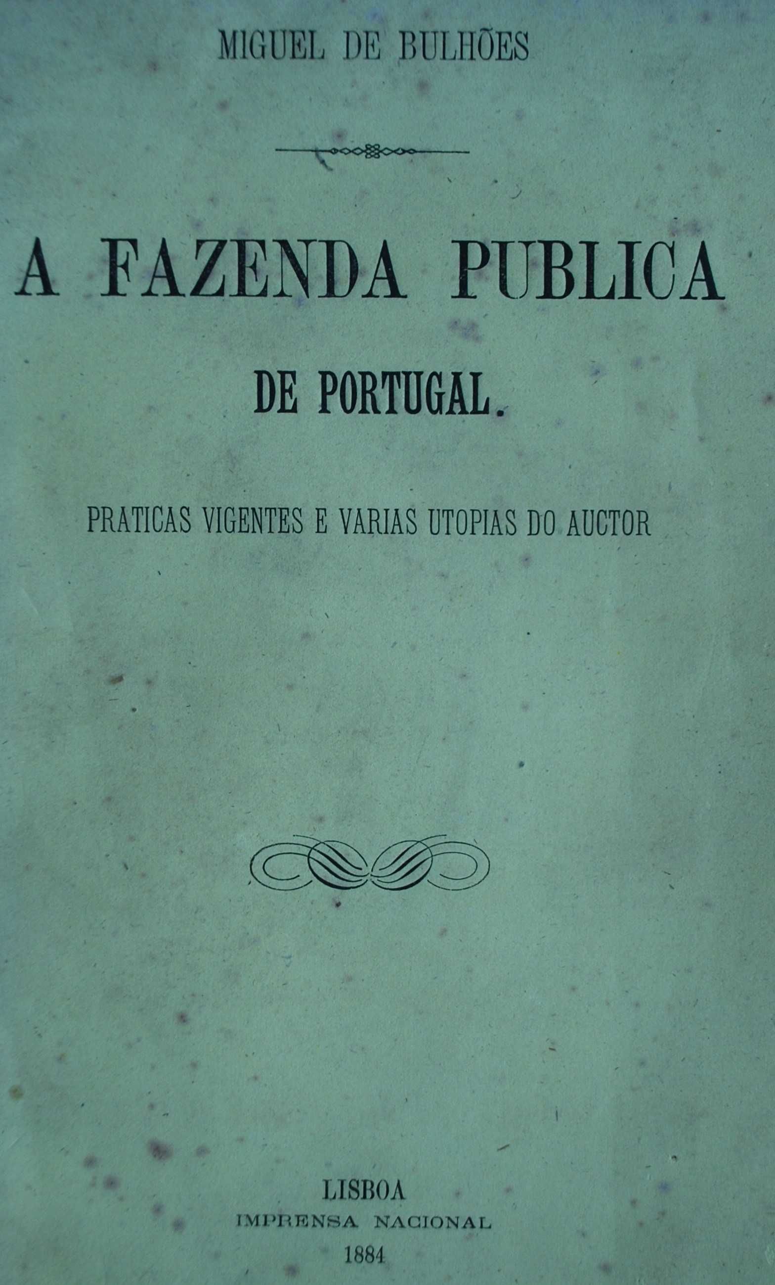 A Fazenda Pública de Portugal de Miguel de Bulhões - 1ª Edição 1884