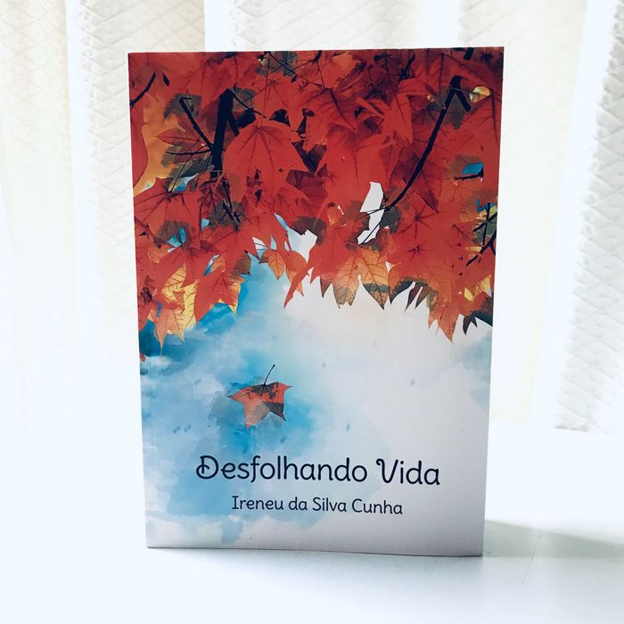 Desfolhando vida -  Ireneu Silva Cunha