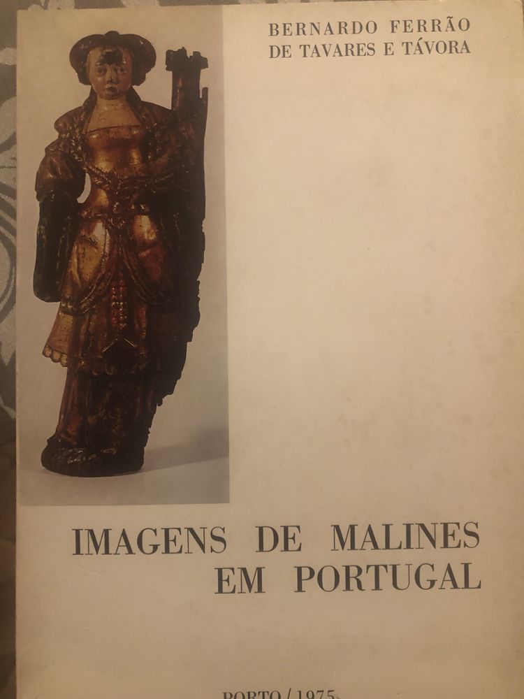 Tavora, Bernardo Ferrao de Tavares e . Imagens de Malines em Portugal