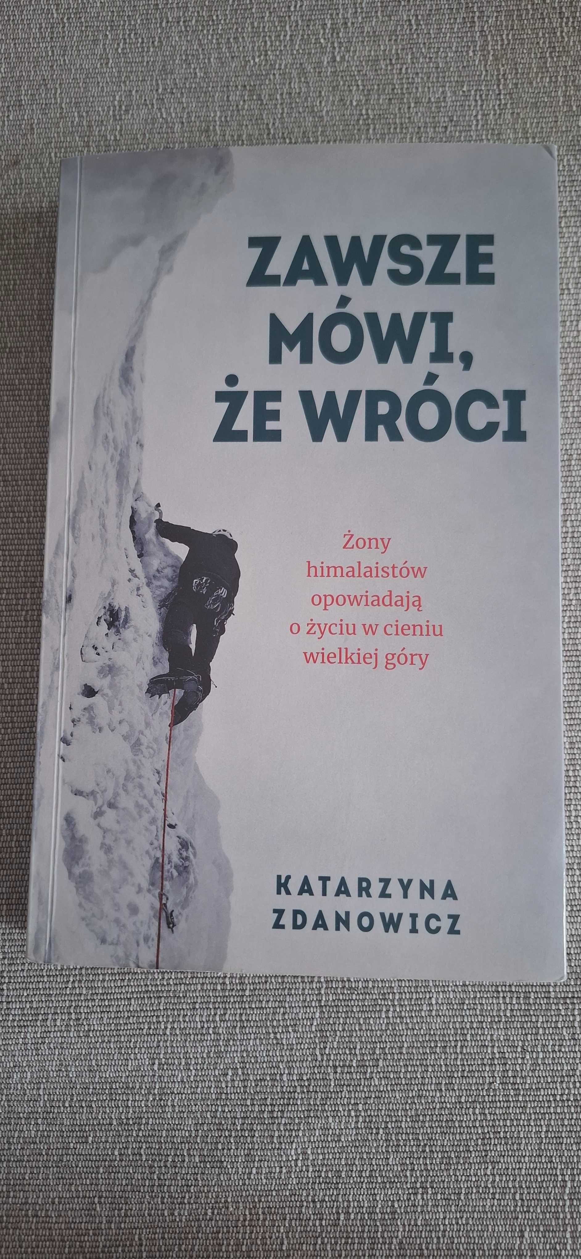 Zawsze mówi, że wróci Katarzyna Zdanowicz